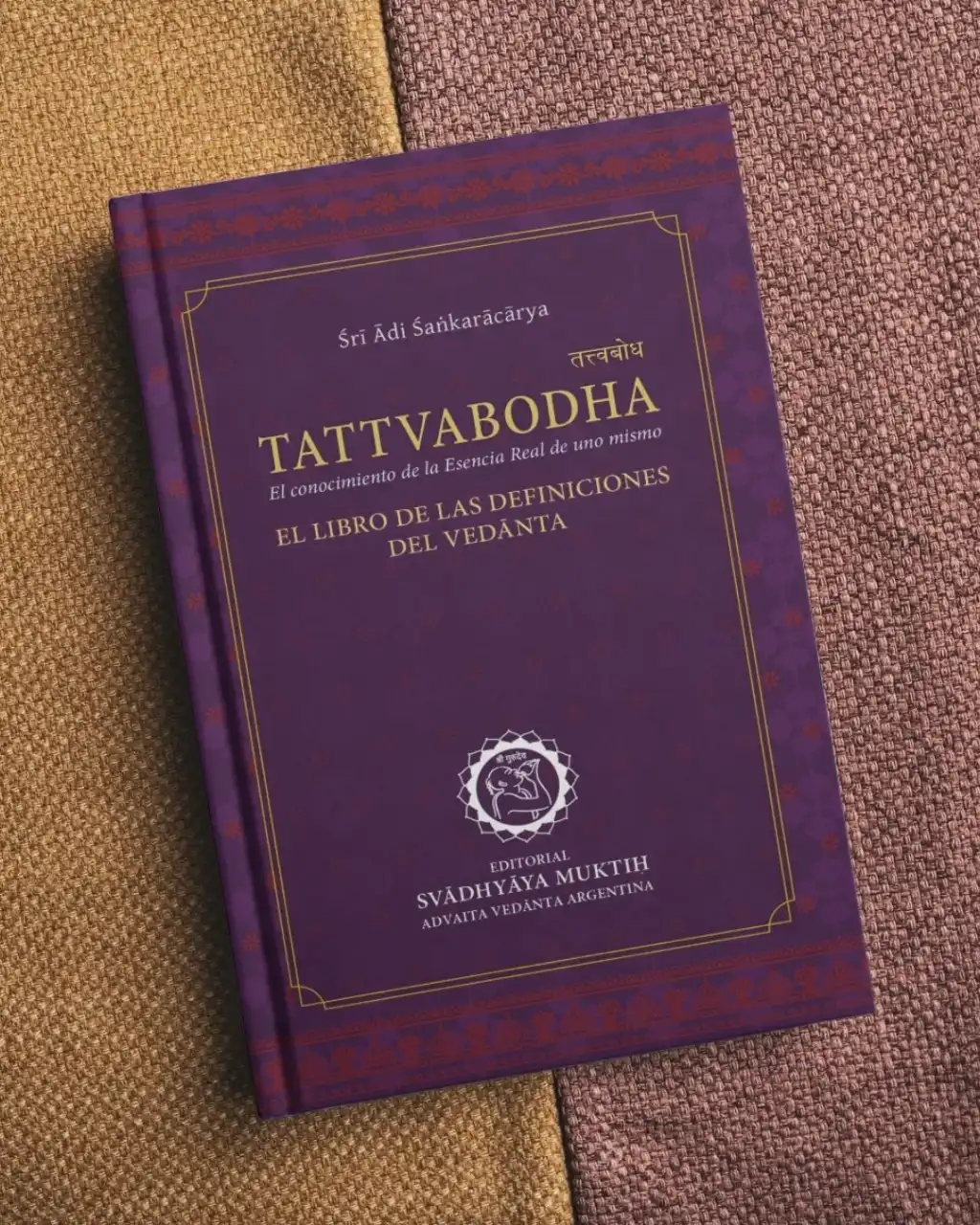 Tattvabodha, el conocimiento de la esencia real de uno mismo. El libro de las definiciones del vedānta